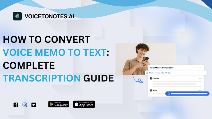 How to Convert Voice Memo to Text: Complete Transcription Guide